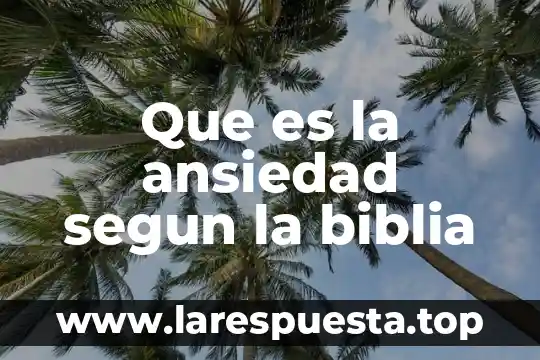 Que es un prodigio en la biblia 6 Que es la ansiedad segun la biblia