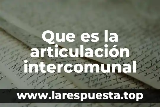 Absolución de posiciones que es 4 Que es la articulación intercomunal