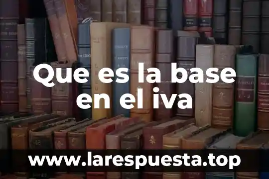Que es multidimensionalidad base de datos 3 Que es la base en el iva