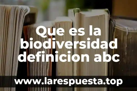 Que es la biodiversidad definicion abc