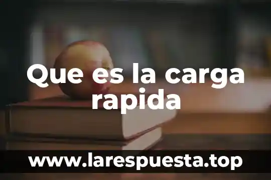 Que es evaluacion rapida de planta rpa 6 Que es la carga rapida
