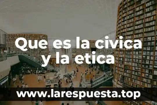 Que es la civica y la etica