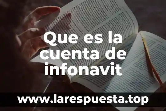 Que es la cuenta de infonavit