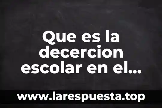 Sistema escolar prusiano que es 4 Que es la decercion escolar en el estado de mexico
