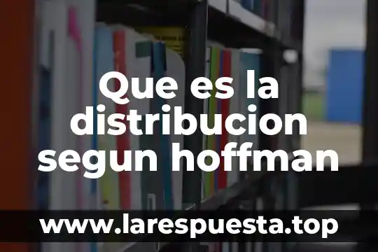 Que es la distribucion segun hoffman
