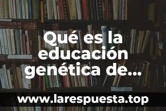 Que es la educacion espartana de le peletier 8 Qué es la educación genética de Maurice Debesse