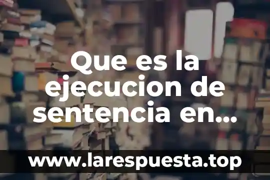 Que es la contabilidad en derecho mercantil 8 Que es la ejecucion de sentencia en materia mercantil