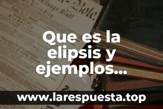 Que es gramatica significado yahoo 6 Que es la elipsis y ejemplos yahoo