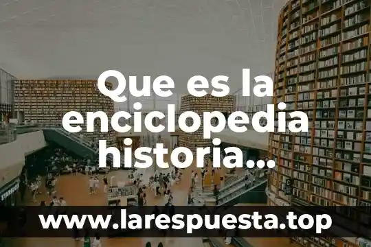 Que es un objetivo general libros 8 Que es la enciclopedia historia general de la educacion