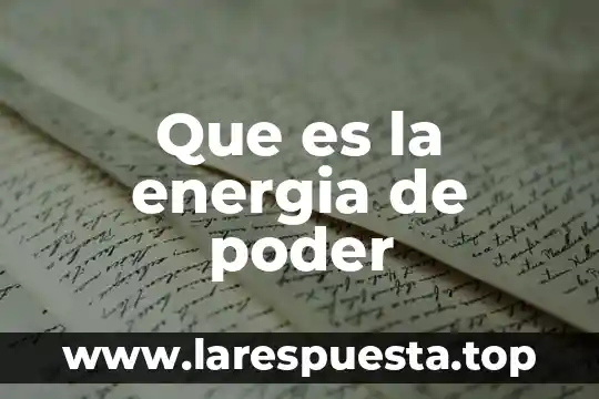 Que es una carta poder ante notario 4 Que es la energia de poder