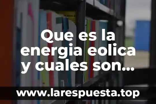 Que es un poliedro estrellado y cuales son 4 Que es la energia eolica y cuales son sus usos