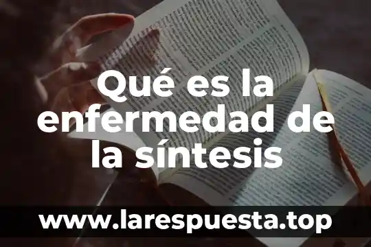 Que es omicron enfermedad 4 Qué es la enfermedad de la síntesis