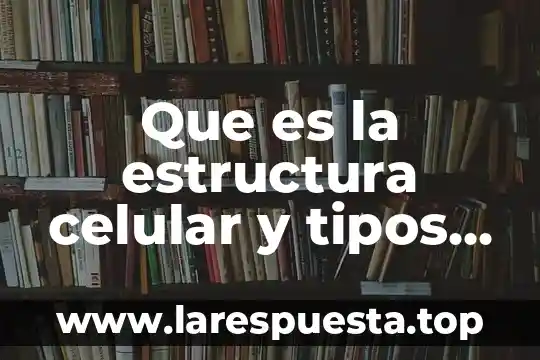 Asma células epiteliales lesionadas qué es 6 Que es la estructura celular y tipos de celulas