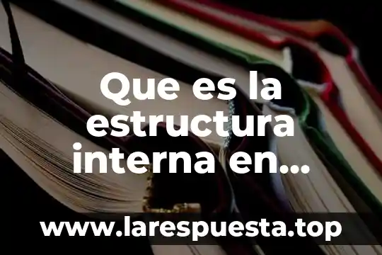 Que es la estructura interna en literatura