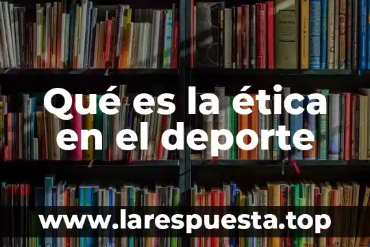 Qué es la ética en el deporte
