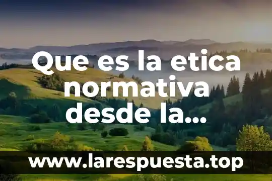 Que es un derecho real unam 6 Que es la etica normativa desde la filosofia