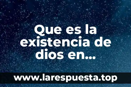 Que es tramstrunsasion de la palabra de dios 8 Que es la existencia de dios en filosofía