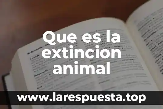 Que es la extincion animal