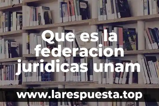 Que es la ley de egresos de la federacion 2019 4 Que es la federacion juridicas unam