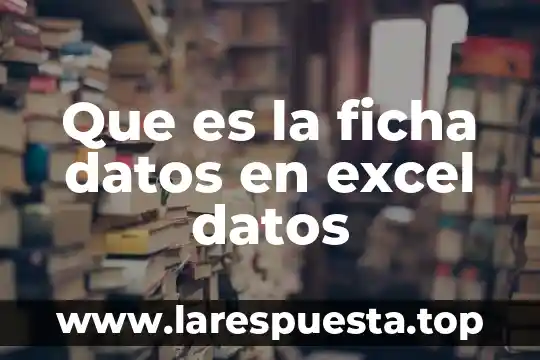 Ficha trabajo que es 8 Que es la ficha datos en excel datos