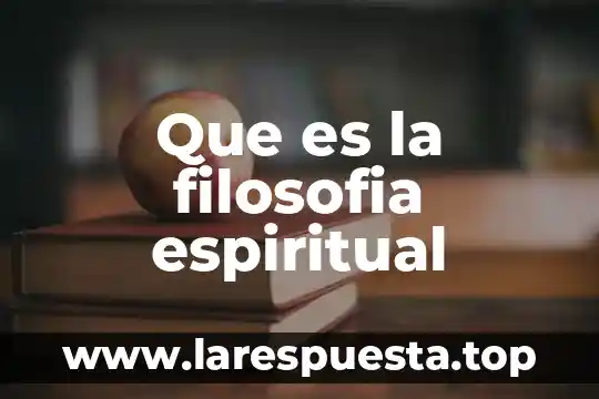 Que es etica espiritual 3 Que es la filosofia espiritual