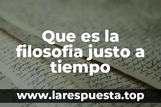 Para las empresas que es justo a tiempo 7 Que es la filosofia justo a tiempo