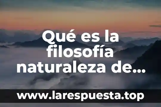 Qué es la filosofía naturaleza de una empresa