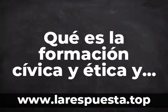 Que es una queja en formacion civica y etica secundaria 4 Qué es la formación cívica y ética y adolescentes