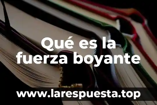 Que es una fuerza centrifugo 8 Qué es la fuerza boyante