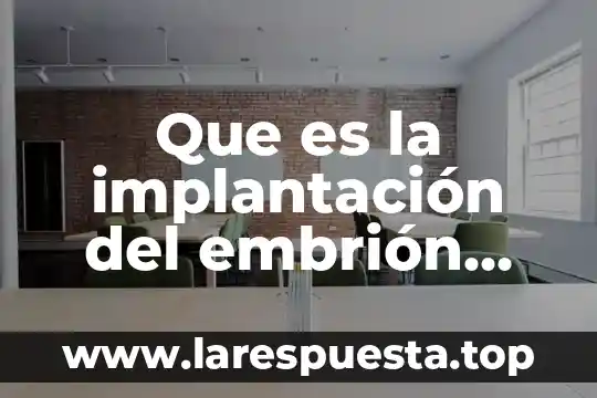 Que es la implantación del embrión humano