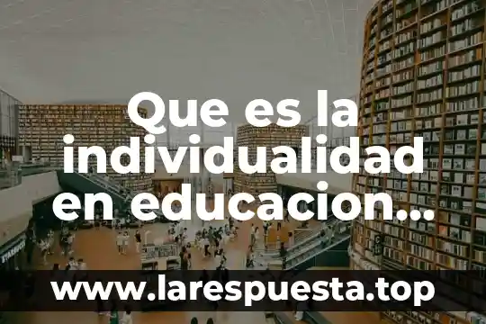¿Qué es empuje de un líquido en física? 3 Que es la individualidad en educacion fisica