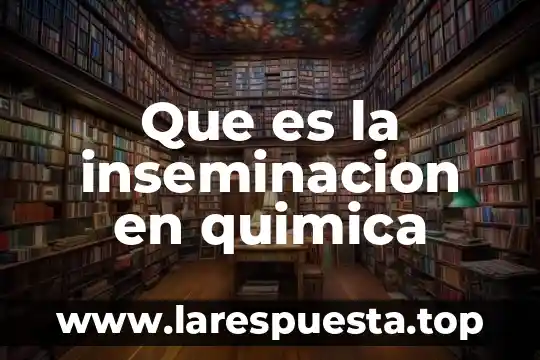 Que es un choque eficaz en quimica 8 Que es la inseminacion en quimica