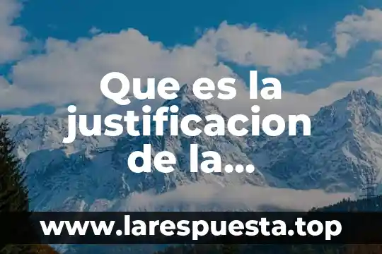 Que es la justificacion de la propuesta de un proyecto