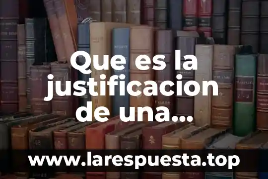 Que es la justificacion de una monografia ejemplo