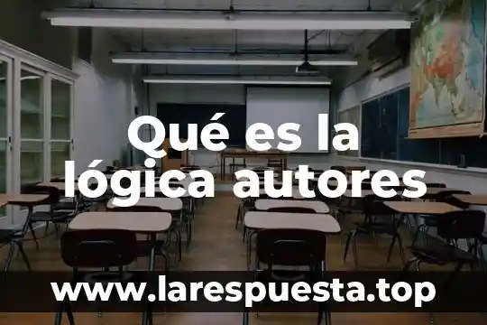 Qué es la lógica autores