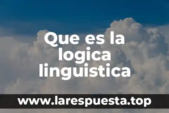 Que es la logica linguistica
