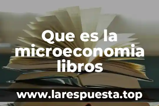 Que es la microeconomia libros