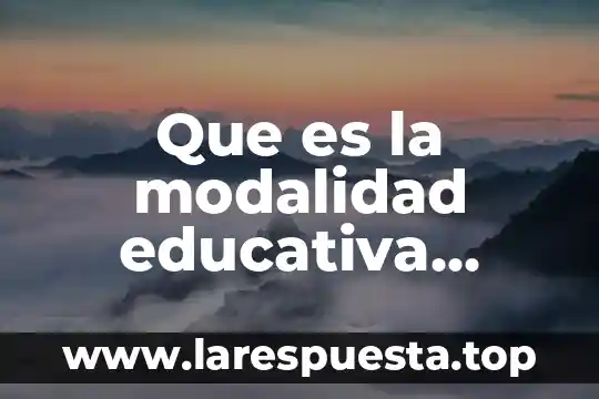 Que es comunidad mixta 6 Que es la modalidad educativa mixta