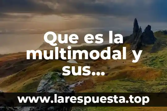 Que es una figura estrada y sus caracteristicas 4 Que es la multimodal y sus caracteristicas
