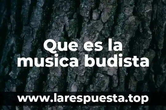 Que es la musica budista