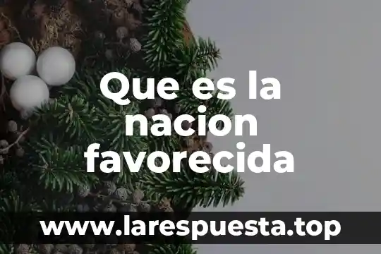 Que es la nacion favorecida