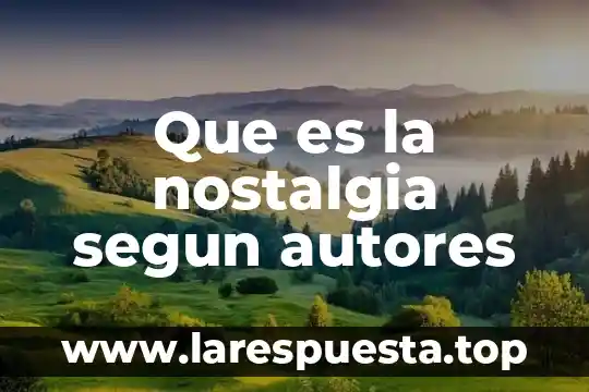 Signos de interrogación que es según autores 7 Que es la nostalgia segun autores