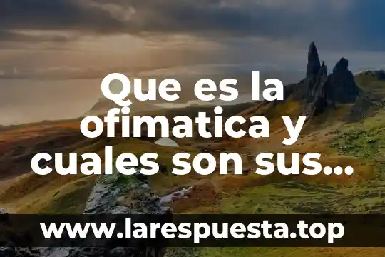 Que es la lectura y cuales son sus tipos 6 Que es la ofimatica y cuales son sus herraminetas