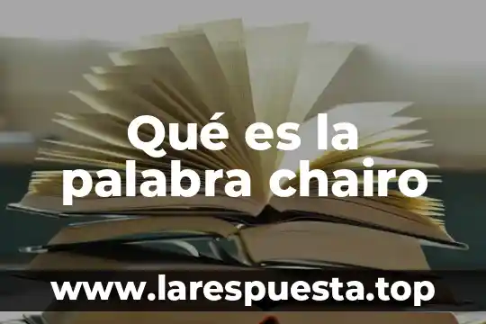 Qué es la palabra chairo