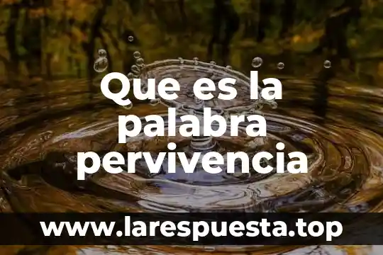 Que es la palabra fazer 6 Que es la palabra pervivencia