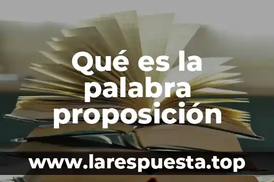 Qué es la palabra proposición