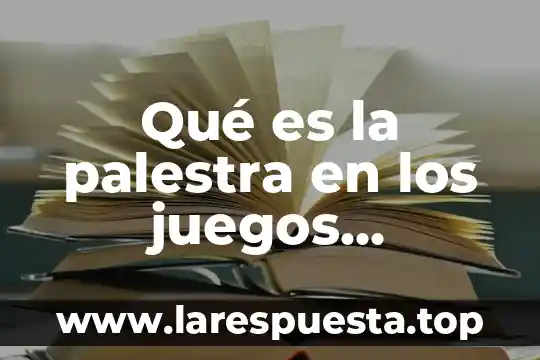 Qué es la palestra en los juegos olímpicos