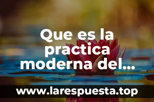 Música moderna que es 4 Que es la practica moderna del conocimiento corporal