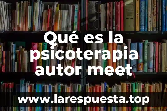 Que es la factura nombre del autor 5 Qué es la psicoterapia autor meet