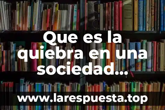 Que es la quiebra en una sociedad mercantil